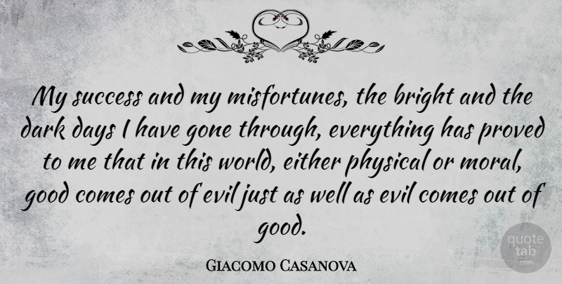 Giacomo Casanova Quote About Success, Congratulations, Dark: My Success And My Misfortunes...