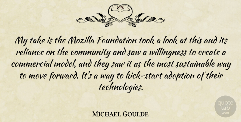 Michael Goulde Quote About Adoption, Commercial, Community, Create, Foundation: My Take Is The Mozilla...