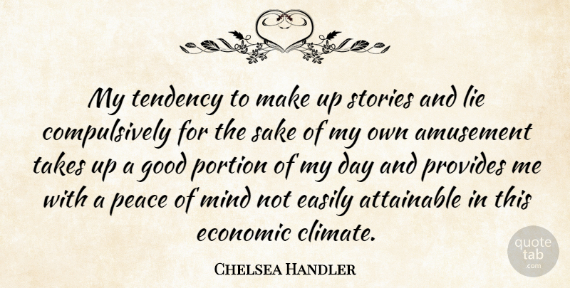 Chelsea Handler Quote About Funny, Lying, Humor: My Tendency To Make Up...