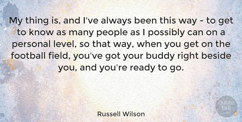Russell Wilson Quote About Football, People, Levels: My Thing Is And Ive...