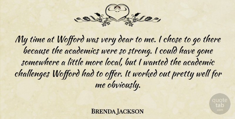 Brenda Jackson Quote About Strong, Challenges, Littles: My Time At Wofford Was...