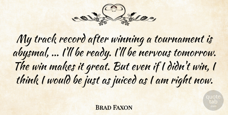 Brad Faxon Quote About Nervous, Record, Tournament, Track, Winning: My Track Record After Winning...