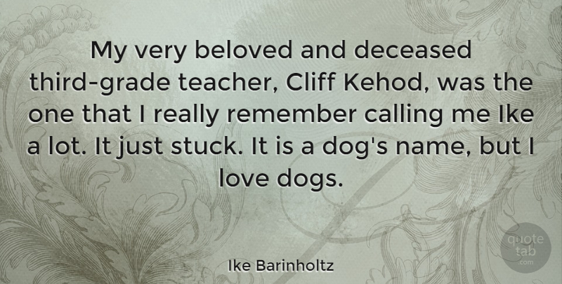 Ike Barinholtz Quote About Beloved, Calling, Cliff, Ike, Love: My Very Beloved And Deceased...
