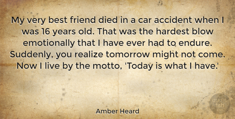 Amber Heard Quote About Friendship, Best Friend, Blow: My Very Best Friend Died...