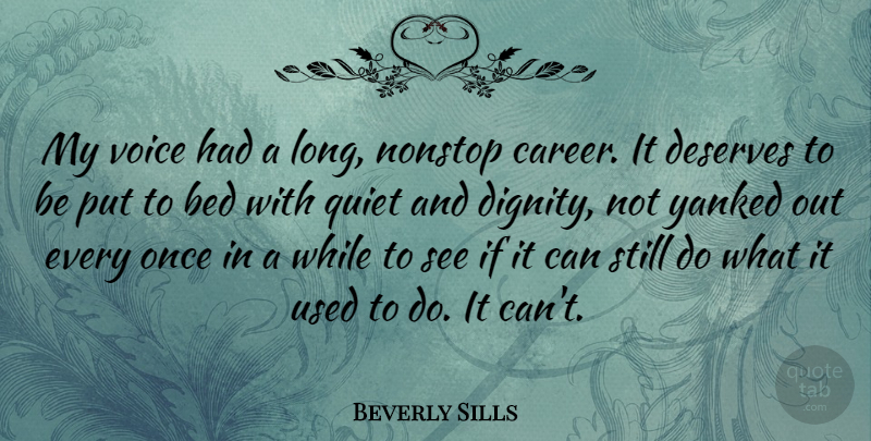 Beverly Sills Quote About Careers, Voice, Long: My Voice Had A Long...