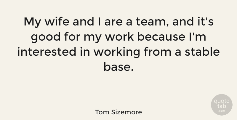 Tom Sizemore Quote About Team, Wife, My Wife: My Wife And I Are...