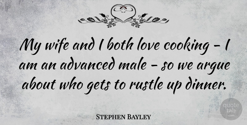 Stephen Bayley Quote About Wife, Cooking, Dinner: My Wife And I Both...