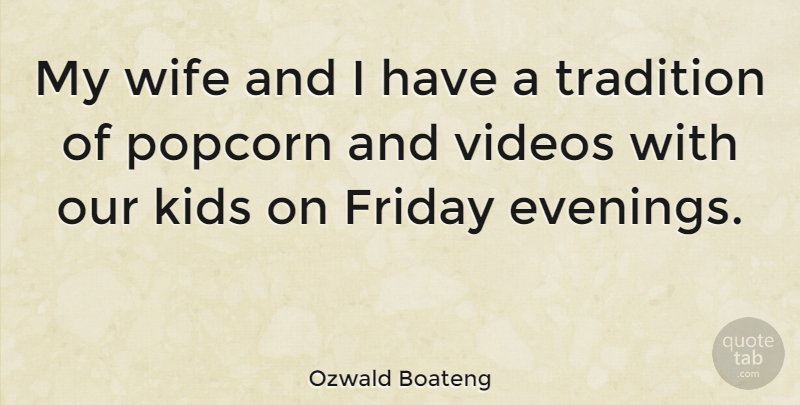 Ozwald Boateng Quote About Friday, Kids, Wife: My Wife And I Have...