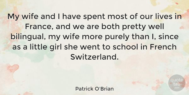 Patrick O'Brian Quote About Both, French, Lives, Purely, School: My Wife And I Have...