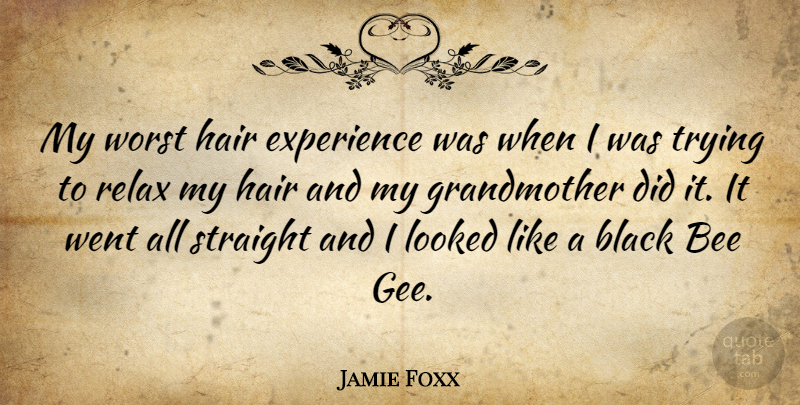 Jamie Foxx Quote About Grandmother, Hair, Black: My Worst Hair Experience Was...