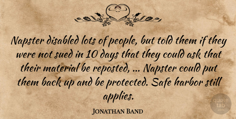 Jonathan Band Quote About Ask, Days, Disabled, Harbor, Lots: Napster Disabled Lots Of People...