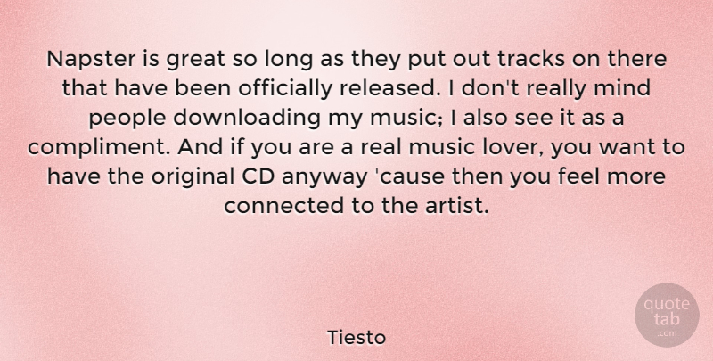 Tiesto Quote About Anyway, Cd, Connected, Great, Mind: Napster Is Great So Long...