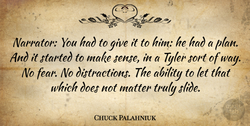 Chuck Palahniuk Quote About Life, Giving, Doe: Narrator You Had To Give...