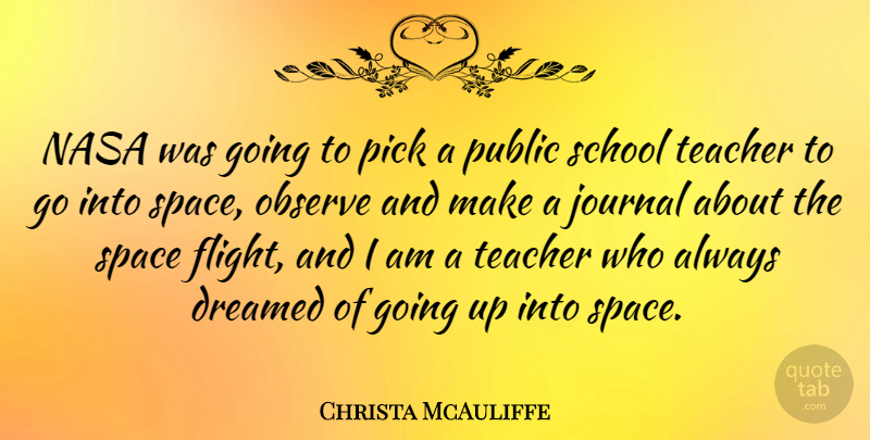 Christa McAuliffe Quote About Teacher, School, Space Flight: Nasa Was Going To Pick...