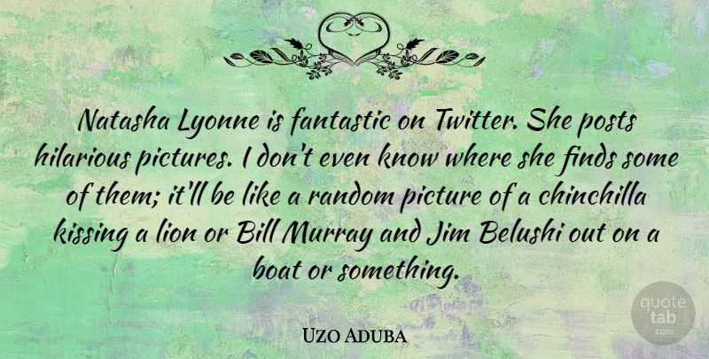 Uzo Aduba Quote About Bill, Fantastic, Finds, Hilarious, Jim: Natasha Lyonne Is Fantastic On...