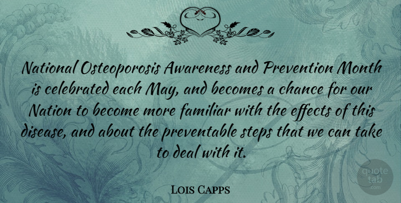 Lois Capps Quote About Osteoporosis, Prevention, May: National Osteoporosis Awareness And Prevention...