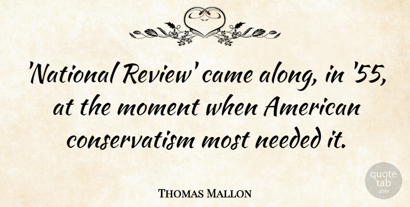 Thomas Mallon Quote About Came, Needed: National Review Came Along In...