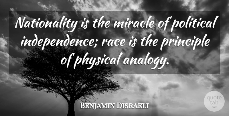 Benjamin Disraeli Quote About Race, Miracle, Political: Nationality Is The Miracle Of...