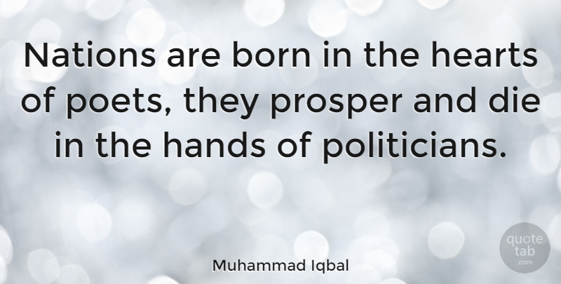 Muhammad Iqbal Quote About Inspirational, Heart, Hands: Nations Are Born In The...