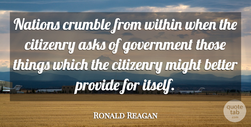 Ronald Reagan Quote About Government, Might, Nations: Nations Crumble From Within When...