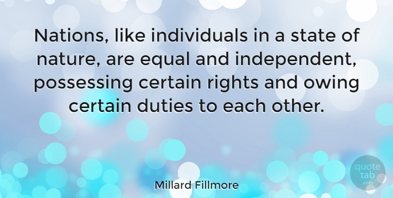 Millard Fillmore Quote About Independent, Rights, Owing: Nations Like Individuals In A...