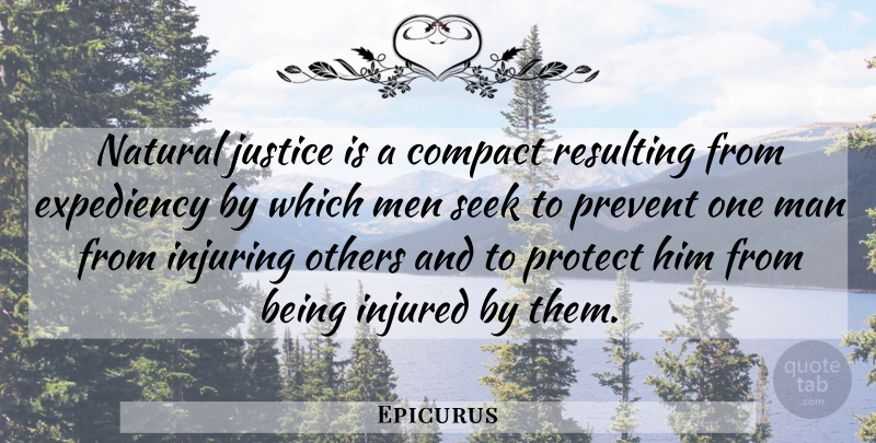 Epicurus Quote About Men, Natural Justice, Protect: Natural Justice Is A Compact...