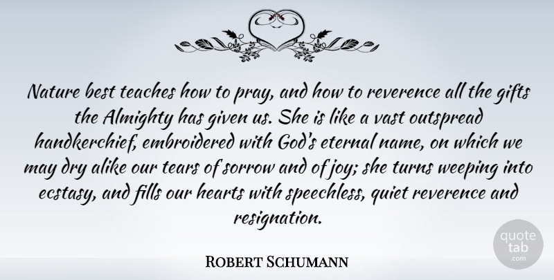 Robert Schumann Quote About Heart, Names, Joy: Nature Best Teaches How To...