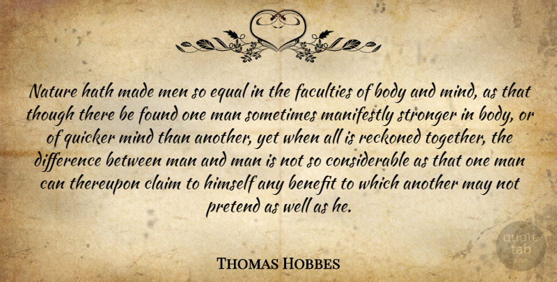 Thomas Hobbes Quote About Men, Differences, Mind: Nature Hath Made Men So...
