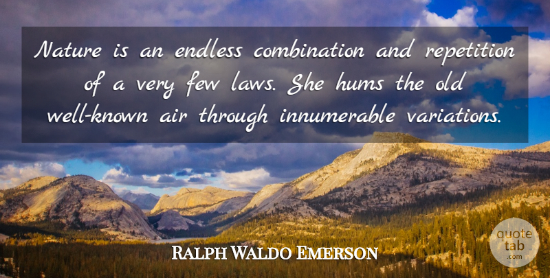 Ralph Waldo Emerson Quote About Nature, Science, Law: Nature Is An Endless Combination...