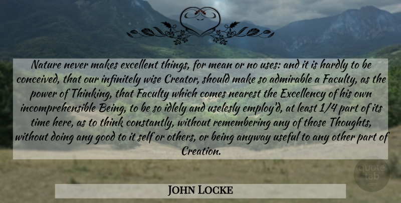 John Locke Quote About Wise, Nature, Mean: Nature Never Makes Excellent Things...