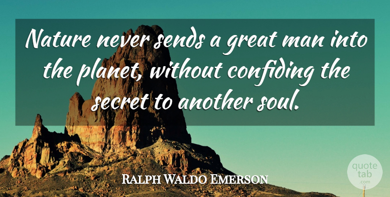 Ralph Waldo Emerson Quote About Greatness, Men, Soul: Nature Never Sends A Great...