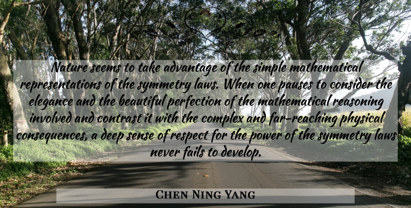 Chen Ning Yang Quote About Beautiful, Nature, Simple: Nature Seems To Take Advantage...