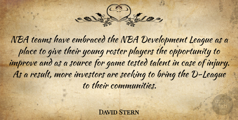 David Stern Quote About Bring, Case, Embraced, Game, Improve: Nba Teams Have Embraced The...