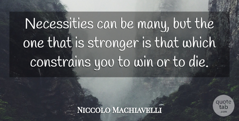 Niccolo Machiavelli Quote About Art, War, Winning: Necessities Can Be Many But...