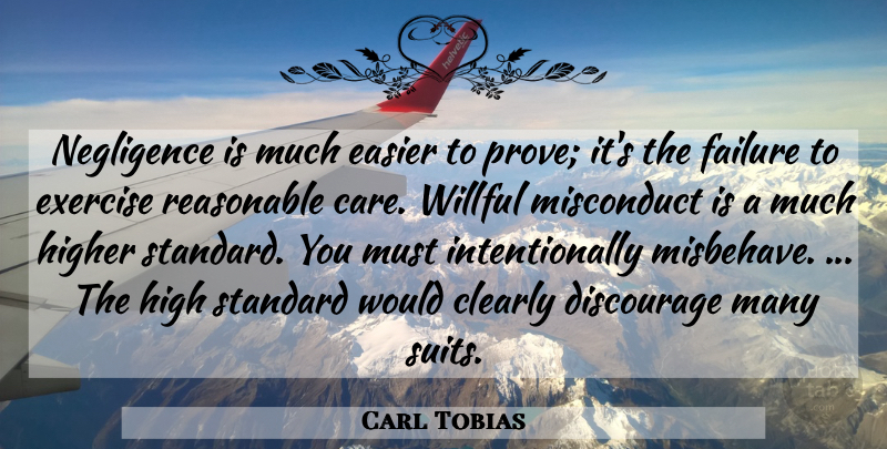 Carl Tobias Quote About Clearly, Discourage, Easier, Exercise, Failure: Negligence Is Much Easier To...