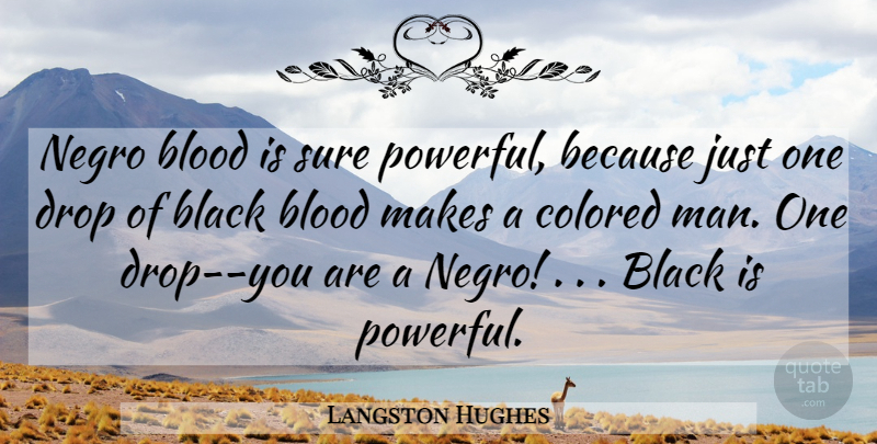 Langston Hughes Quote About Powerful, Men, Blood: Negro Blood Is Sure Powerful...