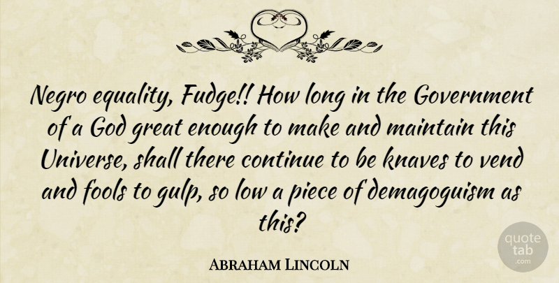 Abraham Lincoln Quote About War, Government, Long: Negro Equality Fudge How Long...
