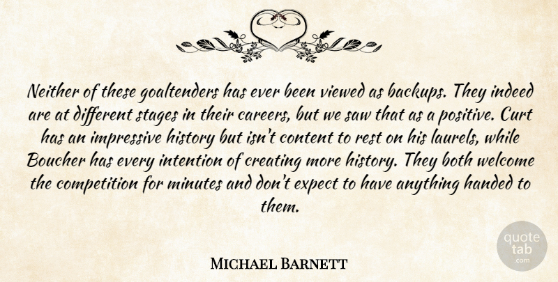 Michael Barnett Quote About Both, Competition, Content, Creating, Expect: Neither Of These Goaltenders Has...