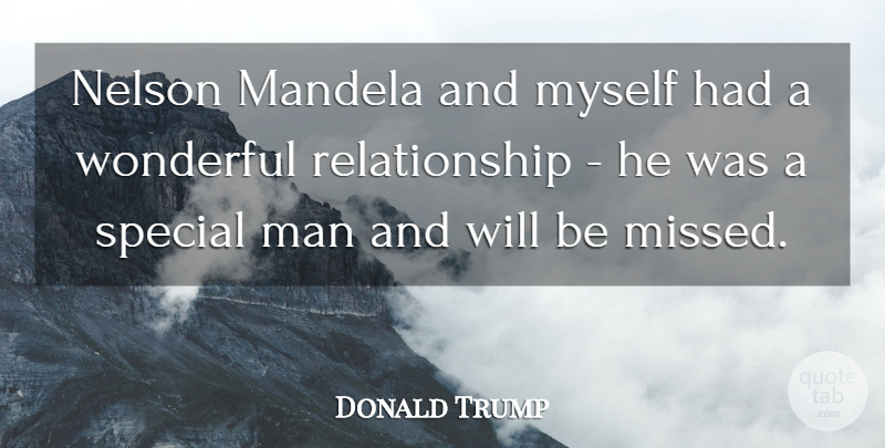Donald Trump Quote About Men, Special, Wonderful: Nelson Mandela And Myself Had...