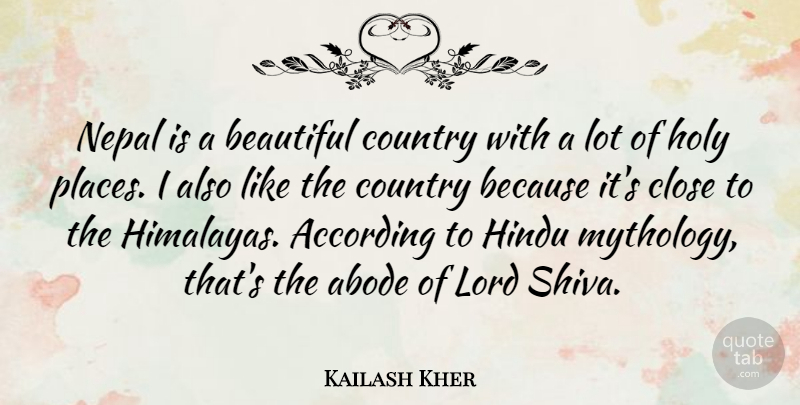 Kailash Kher Quote About According, Country, Hindu, Lord, Nepal: Nepal Is A Beautiful Country...