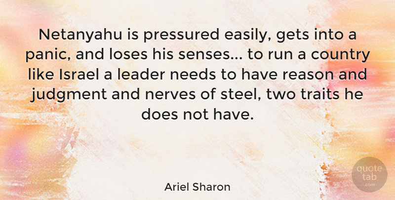 Ariel Sharon Quote About Running, Country, Israel: Netanyahu Is Pressured Easily Gets...