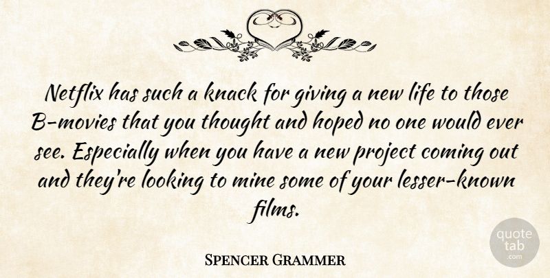 Spencer Grammer Quote About Giving, Netflix, New Life: Netflix Has Such A Knack...
