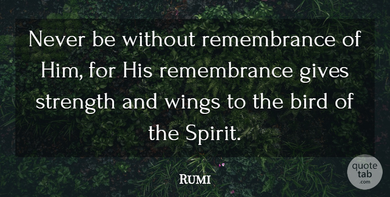 Rumi Quote About Wisdom, Islamic, Wings: Never Be Without Remembrance Of...