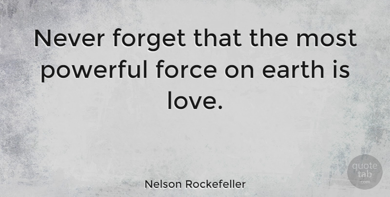 Nelson Rockefeller Quote About Inspirational, Art, Powerful: Never Forget That The Most...