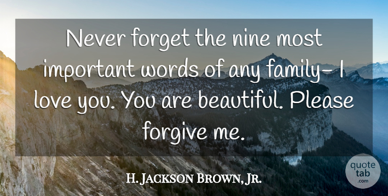 H. Jackson Brown, Jr. Quote About Beautiful, Forgiveness, Sorry: Never Forget The Nine Most...