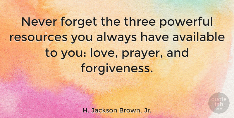 H. Jackson Brown, Jr. Quote About Love, Forgiveness, Letting Go: Never Forget The Three Powerful...