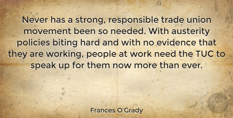 Frances O'Grady Quote About Austerity, Biting, Evidence, Hard, Movement: Never Has A Strong Responsible...