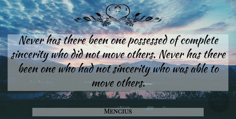 Mencius Quote About Moving, Able, Sincerity: Never Has There Been One...
