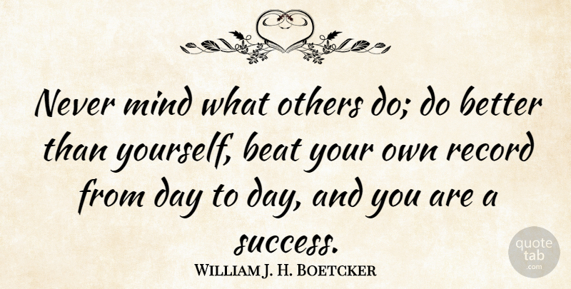 William J. H. Boetcker Quote About Motivational, Success, Sports: Never Mind What Others Do...