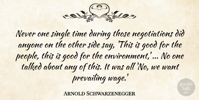 Arnold Schwarzenegger Quote About Anyone, Good, Prevailing, Side, Single: Never One Single Time During...